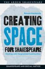 Creating Space for Shakespeare: Working with Marginalized Communities