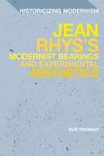 Jean Rhys's Modernist Bearings and Experimental Aesthetics