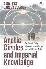 Arctic Circles and Imperial Knowledge: The Franklin Family, Indigenous Intermediaries, and the Politics of Truth