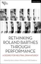 Rethinking Roland Barthes Through Performance: A Desire for Neutral Dramaturgy