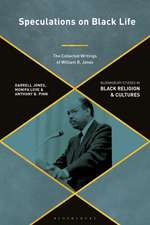 Speculations on Black Life: The Collected Writings of William R. Jones