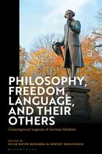 Philosophy, Freedom, Language, and their Others: Contemporary Legacies of German Idealism