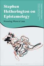 Stephen Hetherington on Epistemology: Knowing, More or Less