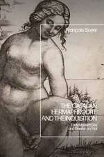 The ‘Catalan Hermaphrodite’ and the Inquisition: Early Modern Sex and Gender on Trial