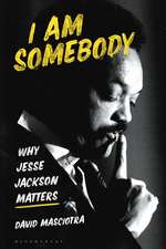 I Am Somebody: Why Jesse Jackson Matters