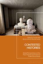 Contested Histories: Global Perspectives on the Past, Present and Future of Public Monuments