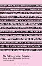 The Politics of Urban Potentiality