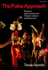 The Pulse Approach: Physical Improvisation for Theatre-makers and Directors