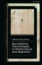 Surveillance Technologies in Performance and Migration