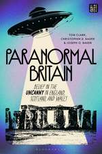 Paranormal Britain: Belief in the Uncanny in England, Scotland, and Wales
