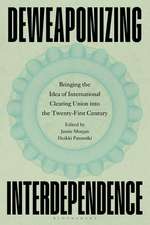Deweaponizing Interdependence: Bringing the Idea of International Clearing Union into the Twenty-First Century