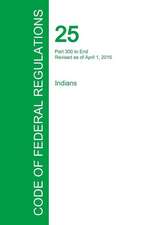 Code of Federal Regulations Title 25, Volume 2, April 1, 2015