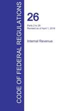 CFR 26, Parts 2 to 29, Internal Revenue, April 01, 2016 (Volume 16 of 22)