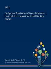 Design and Marketing of Over-The-Counter Option-Linked Deposit for Retail Banking Market