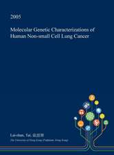 Molecular Genetic Characterizations of Human Non-Small Cell Lung Cancer