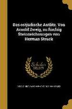 Das ostjüdische Antlitz. Von Arnold Zweig, zu fünfzig Steinzeichnungen von Herman Struck