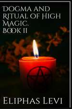 Dogma and Ritual of High Magic. Book II