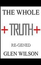 The Whole Truth: Re-Gened