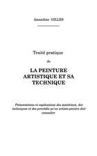 Traite Pratique de La Peinture Artistique Et Sa Technique