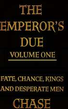 The Emperor's Due - Volume One (Hardcover)