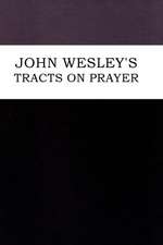 John Wesley's Tracts on Prayer