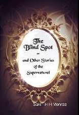 The Blind Spot and Other Stories of the Supernatural