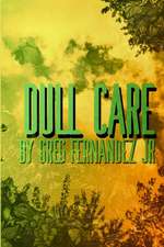 Dull Care