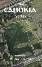 The Cahokia Vortex