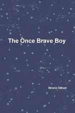 The Once Brave Boy