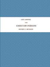 LIFE AMONG THE CHOCTAW INDIANS