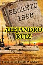 Secreto 1898... La Historia Oculta