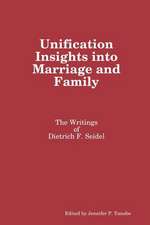 Unification Insights Into Marriage and Family