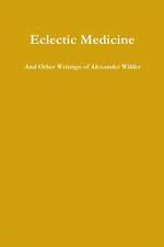 Eclectic Medicine and Other Writings of Alexander Wilder