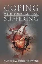 Coping with Your Pain and Suffering