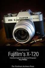 The Complete Guide to Fujifilm's X-T20 (B&w Edition)