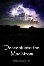 Descent into the Maelstrom