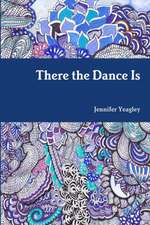 There the Dance Is
