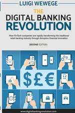 The Digital Banking Revolution, Second Edition