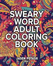 Sweary Word Adult Coloring Book - Vol. 3