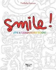 Smile! It's a Colouring Book