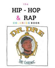 The Hip-Hop & Rap Coloring Book