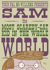 Sam, the Most Scaredy-cat Kid in the Whole World