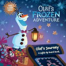 Olaf's Frozen Adventure Olaf's Journey: A Light-Up Board Book