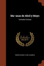 Ma-anas de Abril y Mayo: Comedia Famosa