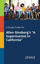 A Study Guide for Allen Ginsberg's "A Supermarket in California"