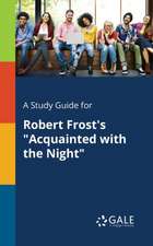 A Study Guide for Robert Frost's "Acquainted With the Night"