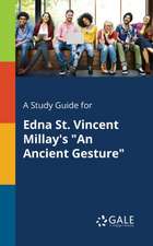 A Study Guide for Edna St. Vincent Millay's "An Ancient Gesture"