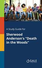 A Study Guide for Sherwood Anderson's "Death in the Woods"