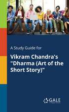 A Study Guide for Vikram Chandra's 