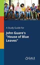 A Study Guide for John Guare's 